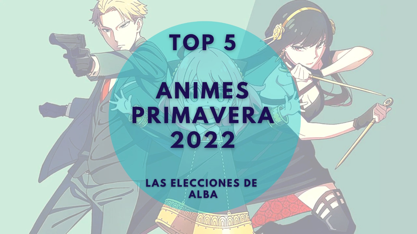 Nuestros 5 animes favoritos de primavera 2022 (II)