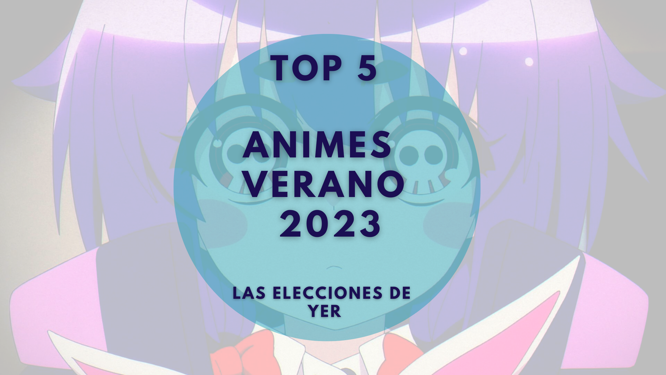 Resumen: Animes de verano de 2023